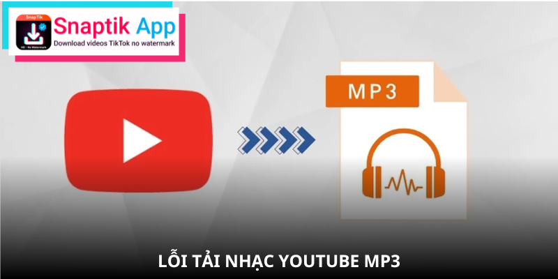 Các lỗi khi chuyển YouTube sang MP3